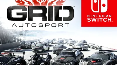 GRID Autosport (Nintendo Switch) Review: o portare peste aşteptări