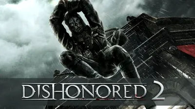 Dishonored 2, anunţat la E3 2015
