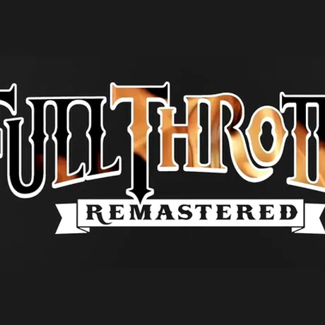 Full Throttle Remastered a primit primul trailer