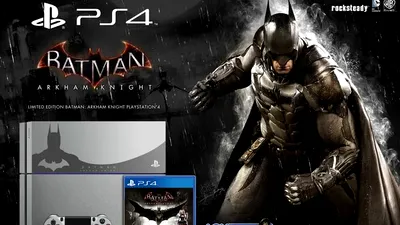 Batman: Arkham Knight va însoţi o ediţie specială a consolei PS4