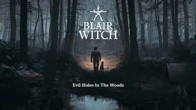 Blair Witch va fi lansat şi pentru PlayStation 4