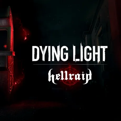 În aşteptarea lui Dying Light 2, primul joc al seriei primeşte un DLC masiv: Hellraid