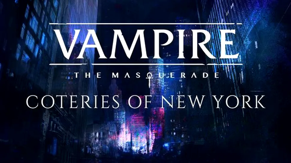 Vampire: The Masquerade – Coteries of New York a fost amânat!