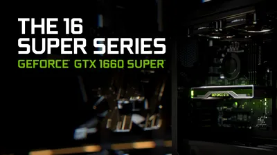 NVIDIA GeForce GTX 1660 SUPER: performanță și calitate, la un preț accesibil