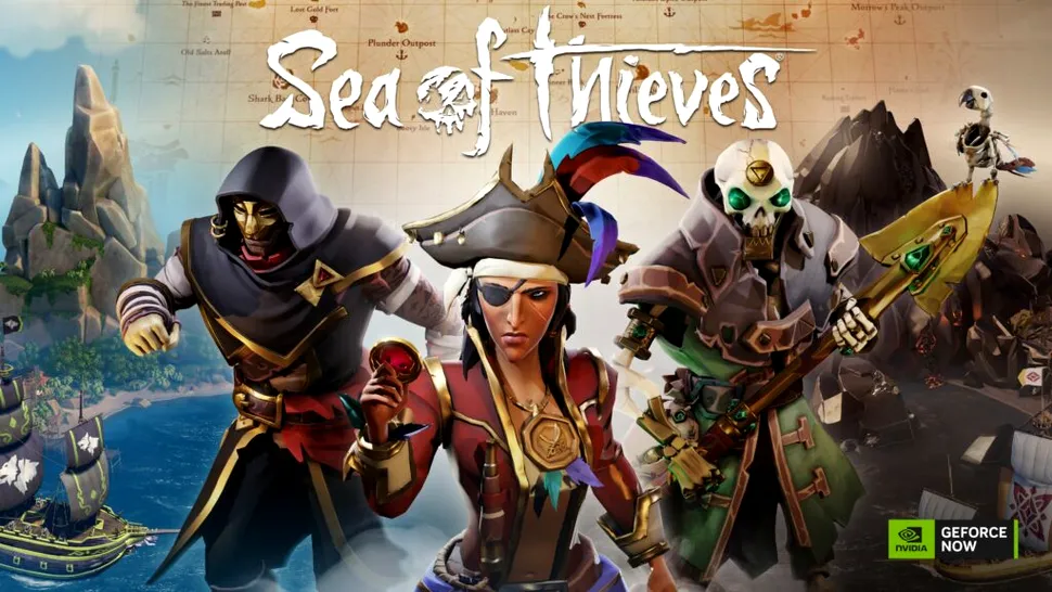 Sea of Thieves, disponibil acum pe GeForce Now