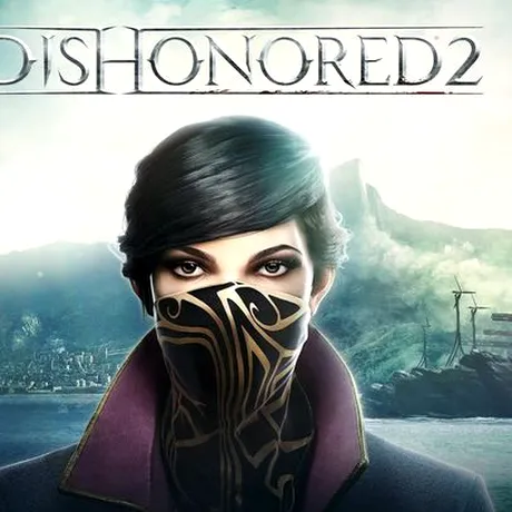Dishonored 2 - trailer nou şi demonstraţie de gameplay la E3 2016