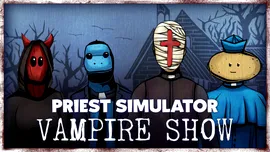 Priest Simulator Vampire Show Review: când înnebunești pe ton creștin