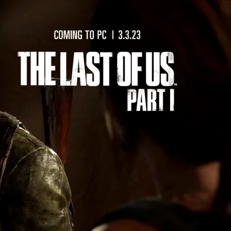 Când se lansează The Last of Us Part I pe PC. Și Returnal va fi portat pe PC