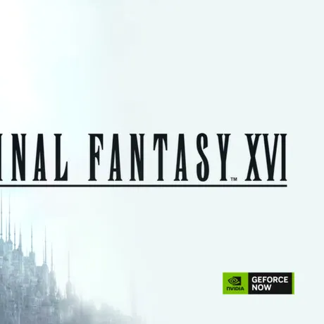 Final Fantasy XVI, Frostpunk 2 și Dead Rising Deluxe Remaster, disponibile acum pe GeForce Now