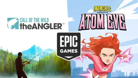 Call of the Wild: The Angler și Invincible Presents: Atom Eve, jocuri gratuite oferit de Epic Games Store