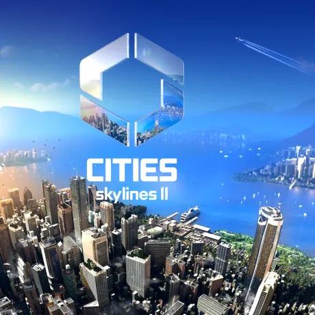 Cities: Skylines II va fi lansat în cursul acestui an