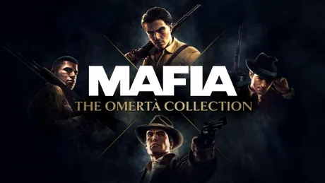 VIDEO: Mafia The Omerta Collection reunește toate jocurile seriei