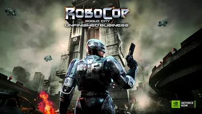RoboCop: Rogue City — Unfinished Business, disponibil acum prin GeForce Now