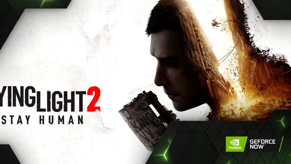 Ce jocuri vin pe GeForce Now în februarie. Dying Light 2, disponibil chiar acum