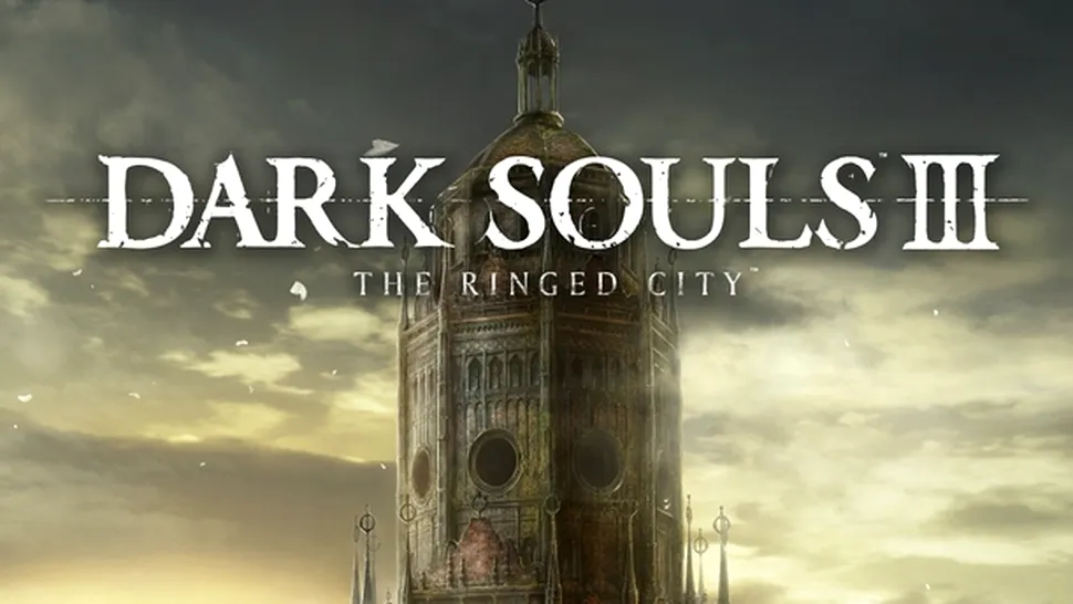 Dark Souls III: The Ringed City - trailer final înainte de lansare