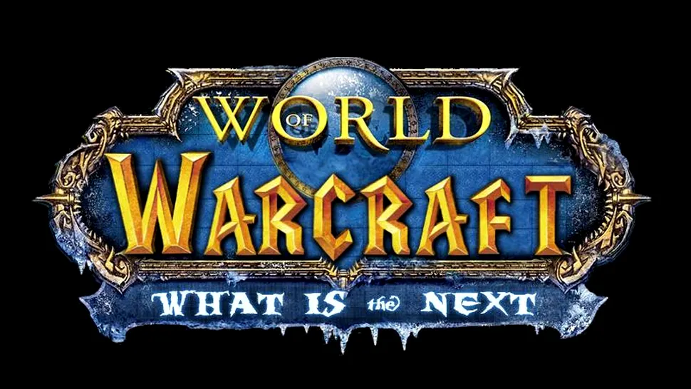 World of Warcraft - Ce va urma în Azeroth ?