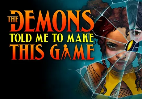 The Demons Told Me to Make This Game