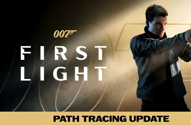 007 First Light cu Path Tracing: misiune aproape imposibilă
