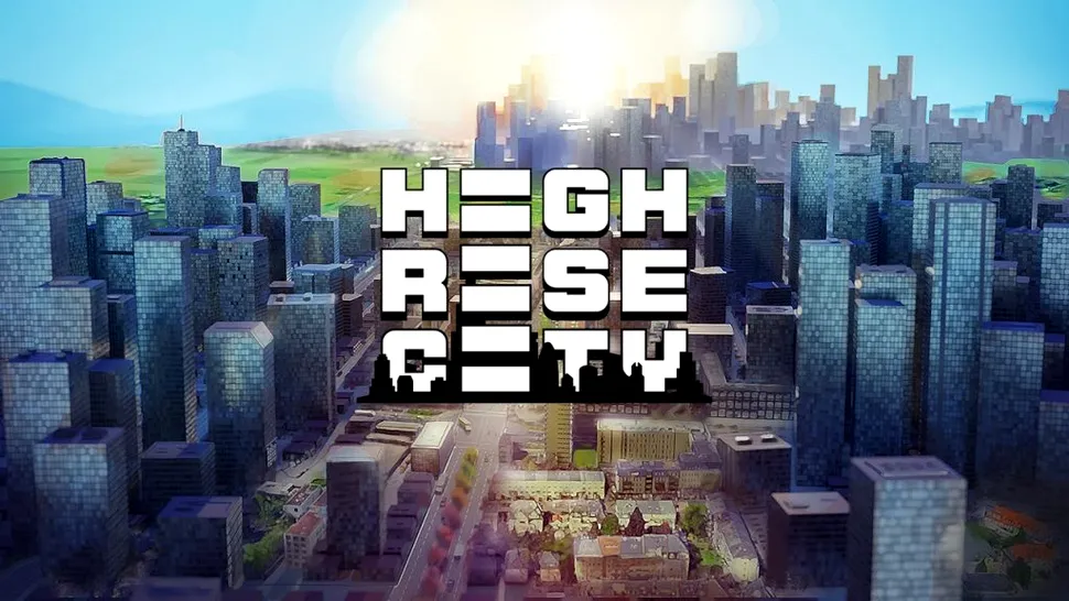 Highrise City, jocul în care îți construiești și gestionezi propriul oraș